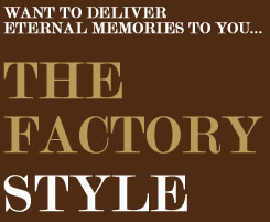 THE FACTORY STYLE